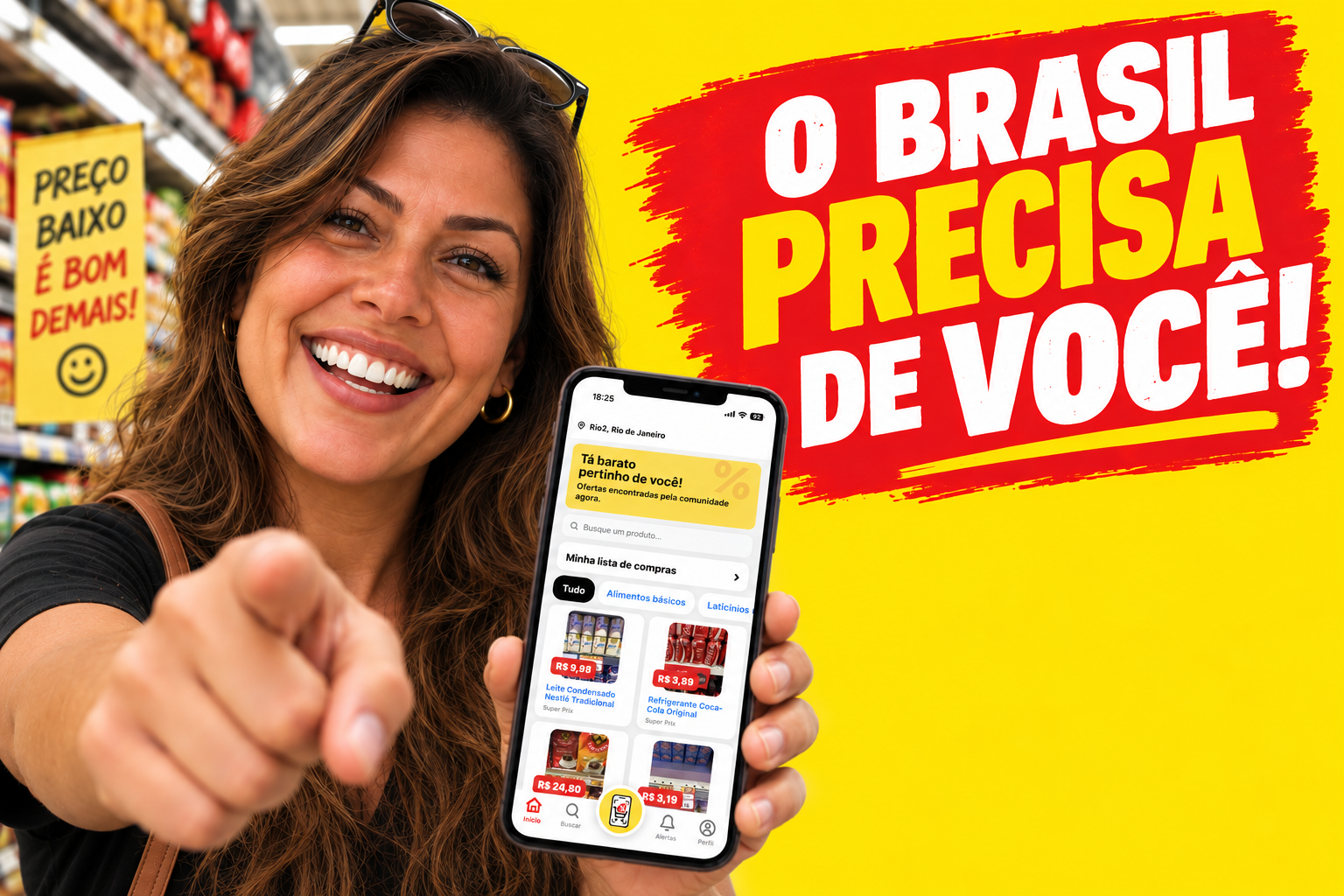 Moça apontando para você e segurando o celular com PicPreço, no supermercado ao lado do cartaz Preço baixo é bom demais! À direita, a frase O Brasil precisa de você!